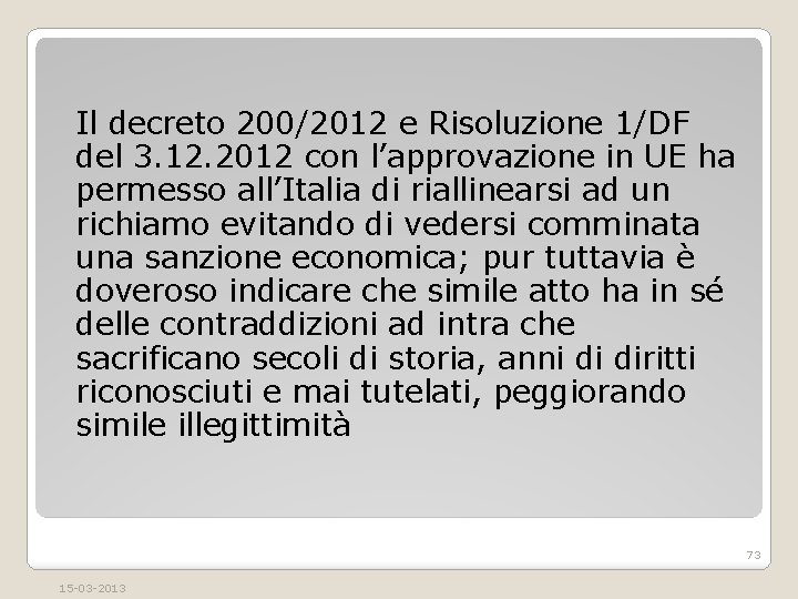 Il decreto 200/2012 e Risoluzione 1/DF del 3. 12. 2012 con l’approvazione in UE