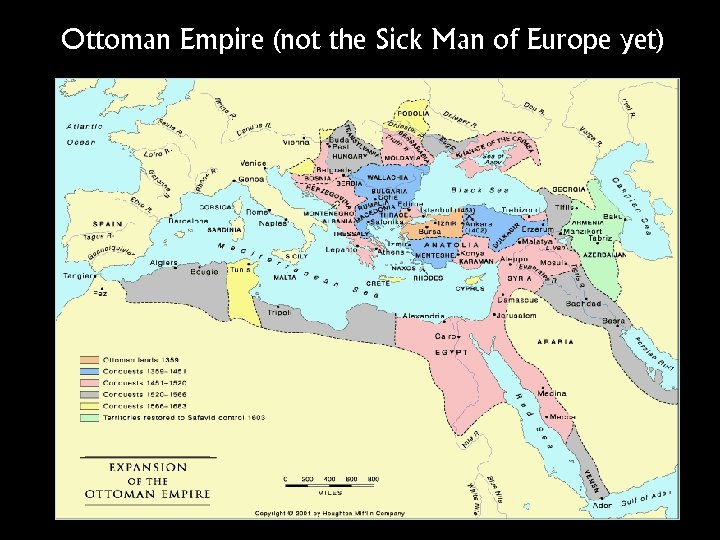 Ottoman Empire (not the Sick Man of Europe yet) 