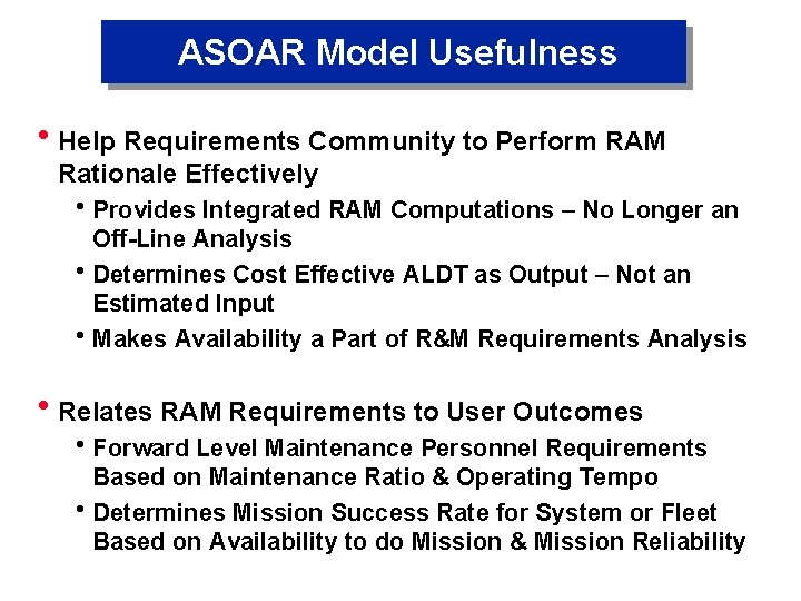 ASOAR Model Usefulness h. Help Requirements Community to Perform RAM Rationale Effectively h. Provides