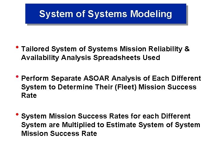 System of Systems Modeling h. Tailored System of Systems Mission Reliability & Availability Analysis