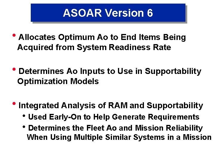 ASOAR Version 6 h. Allocates Optimum Ao to End Items Being Acquired from System