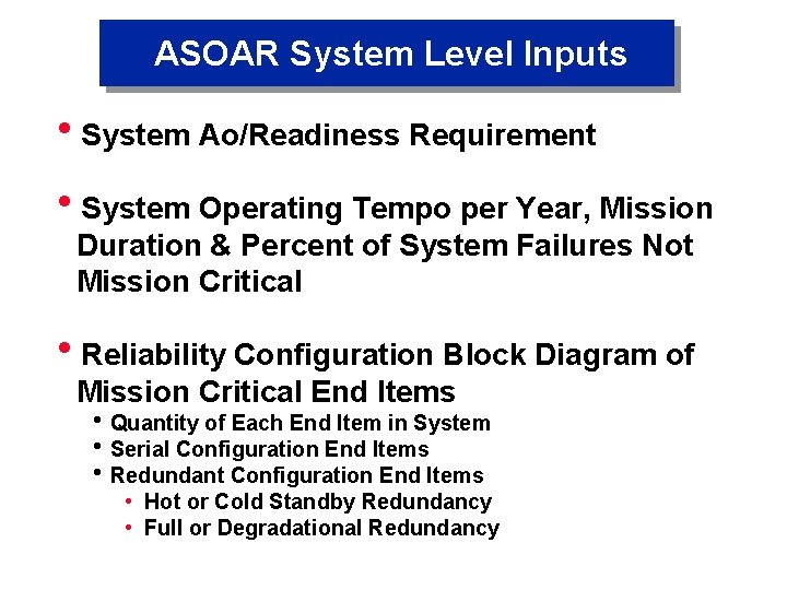 ASOAR System Level Inputs h. System Ao/Readiness Requirement h. System Operating Tempo per Year,