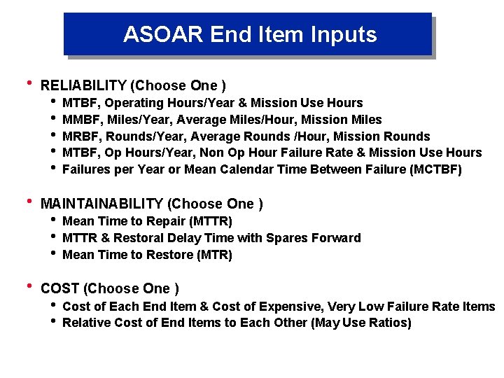 ASOAR End Item Inputs h RELIABILITY (Choose One ) h MTBF, Operating Hours/Year &