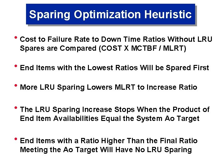 Sparing Optimization Heuristic h. Cost to Failure Rate to Down Time Ratios Without LRU