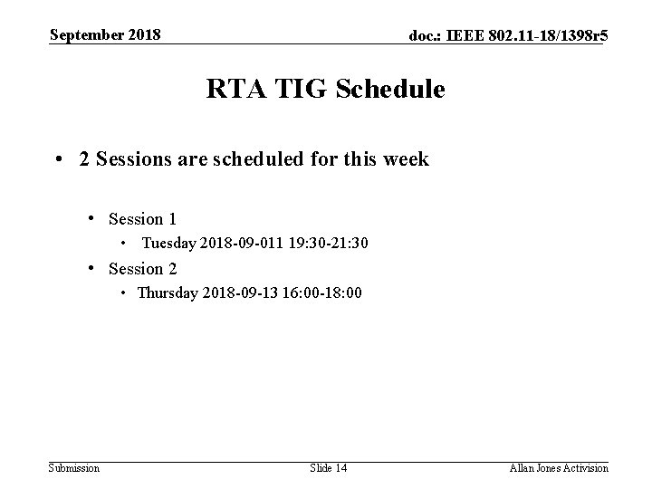 September 2018 doc. : IEEE 802. 11 -18/1398 r 5 RTA TIG Schedule •