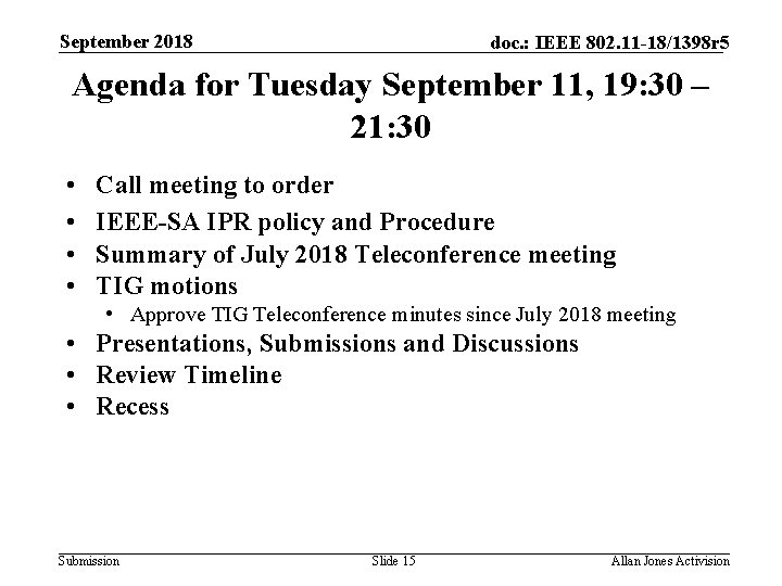 September 2018 doc. : IEEE 802. 11 -18/1398 r 5 Agenda for Tuesday September