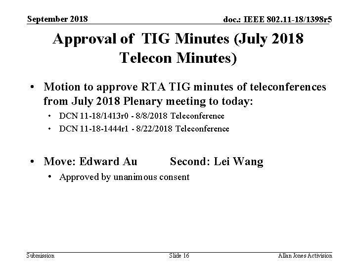 September 2018 doc. : IEEE 802. 11 -18/1398 r 5 Approval of TIG Minutes