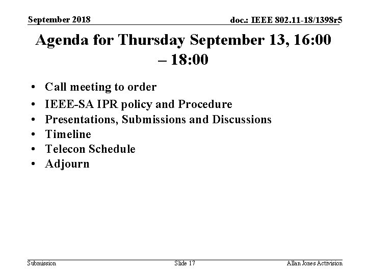 September 2018 doc. : IEEE 802. 11 -18/1398 r 5 Agenda for Thursday September