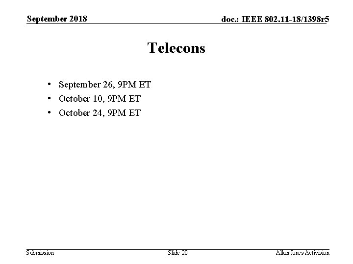 September 2018 doc. : IEEE 802. 11 -18/1398 r 5 Telecons • September 26,