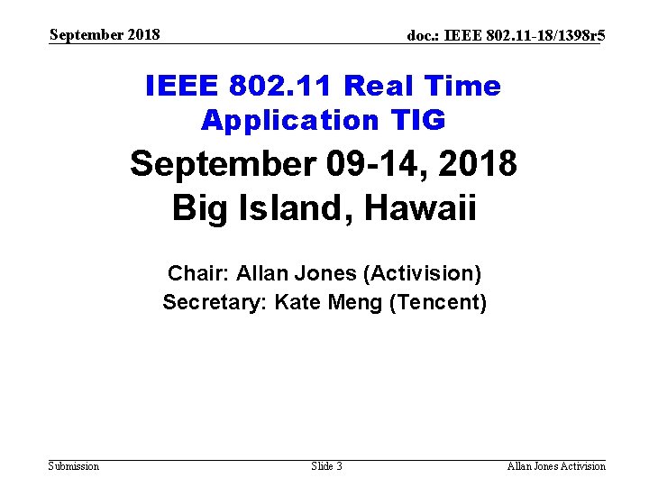 September 2018 doc. : IEEE 802. 11 -18/1398 r 5 IEEE 802. 11 Real