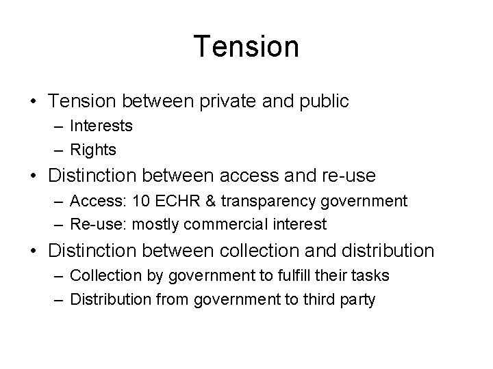 Tension • Tension between private and public – Interests – Rights • Distinction between