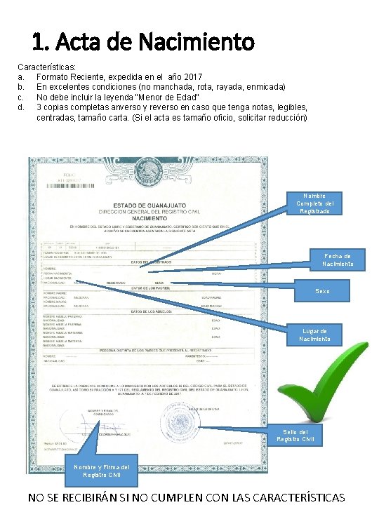 1. Acta de Nacimiento Características: a. Formato Reciente, expedida en el año 2017 b.