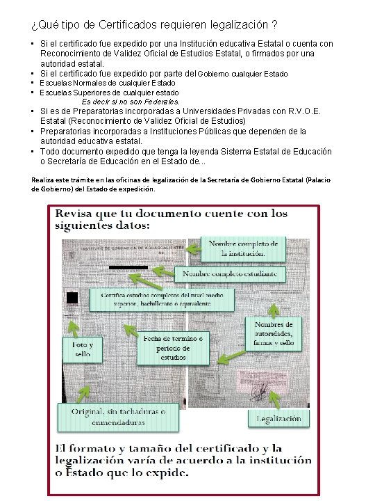 ¿Qué tipo de Certificados requieren legalización ? • Si el certificado fue expedido por