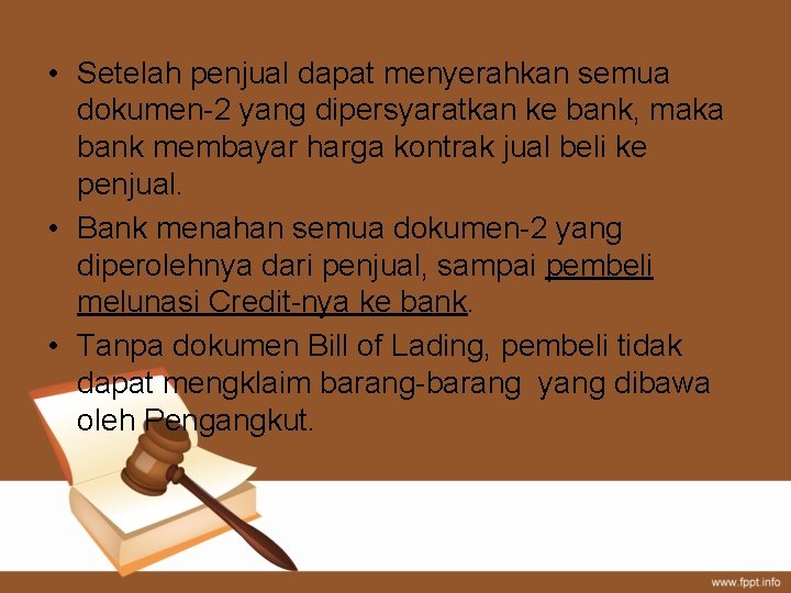  • Setelah penjual dapat menyerahkan semua dokumen-2 yang dipersyaratkan ke bank, maka bank