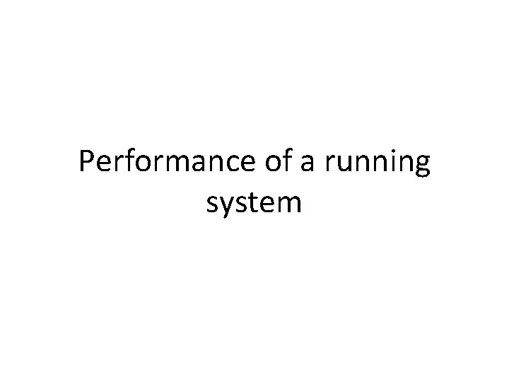 Performance of a running system 