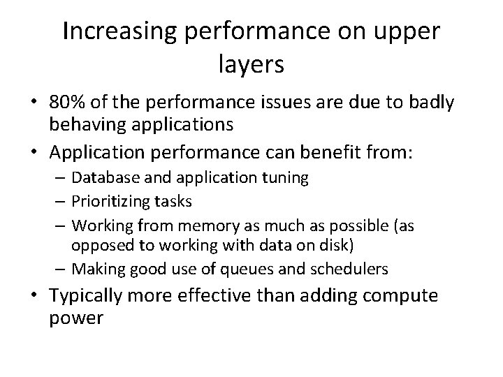 Increasing performance on upper layers • 80% of the performance issues are due to
