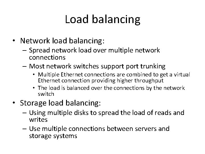 Load balancing • Network load balancing: – Spread network load over multiple network connections