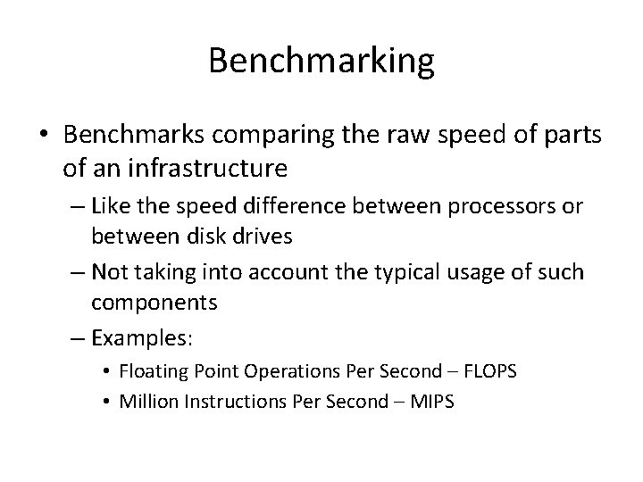 Benchmarking • Benchmarks comparing the raw speed of parts of an infrastructure – Like