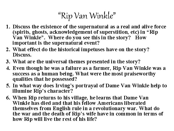 “Rip Van Winkle” 1. Discuss the existence of the supernatural as a real and