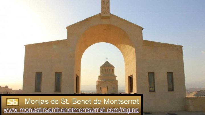 Monjas de St. Benet de Montserrat www. monestirsantbenetmontserrat. com/regina 