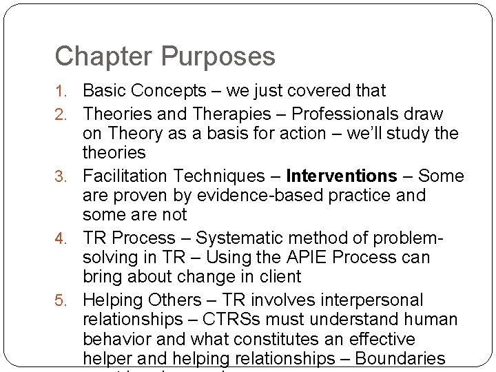 Chapter Purposes 1. Basic Concepts – we just covered that 2. Theories and Therapies