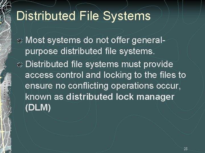 Distributed File Systems Most systems do not offer generalpurpose distributed file systems. Distributed file Distributed File Systems Most systems do not offer generalpurpose distributed file systems. Distributed file