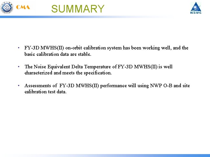 SUMMARY • FY-3 D MWHS(II) on-orbit calibration system has been working well, and the