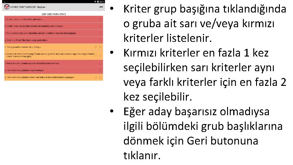  • Kriter grup başığına tıklandığında o gruba ait sarı ve/veya kırmızı kriterler listelenir.