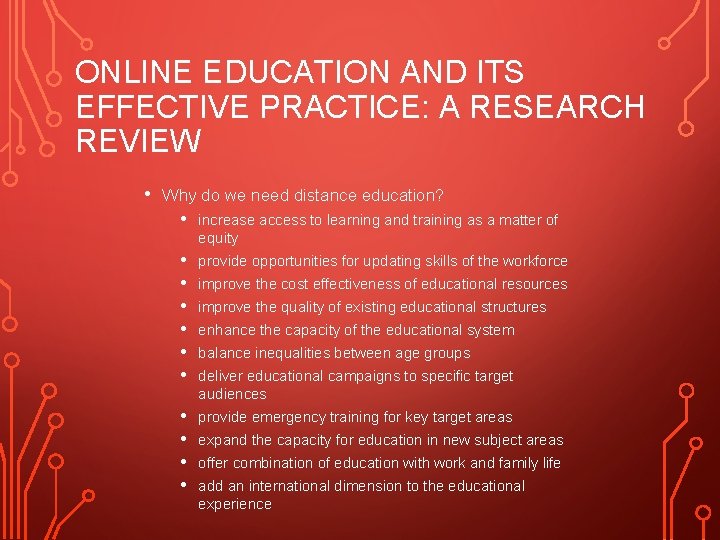 ONLINE EDUCATION AND ITS EFFECTIVE PRACTICE: A RESEARCH REVIEW • Why do we need