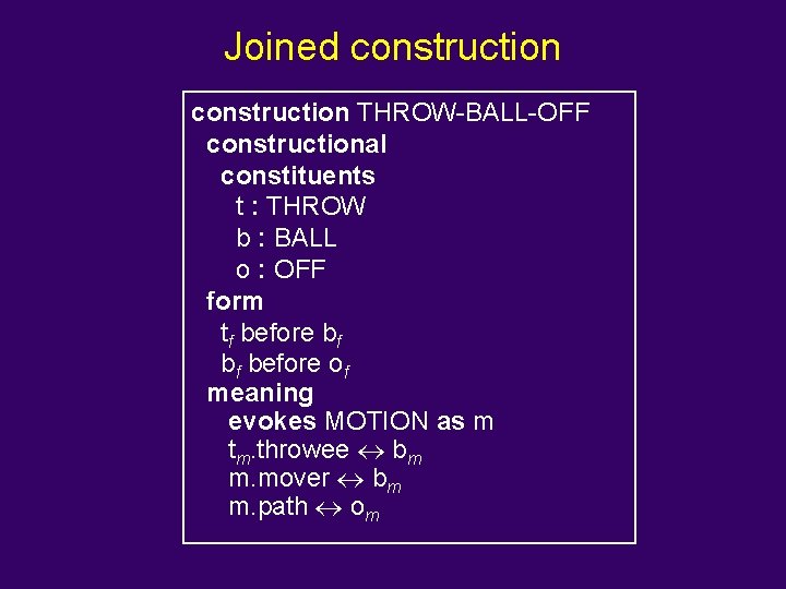 Joined construction THROW-BALL-OFF constructional constituents t : THROW b : BALL o : OFF