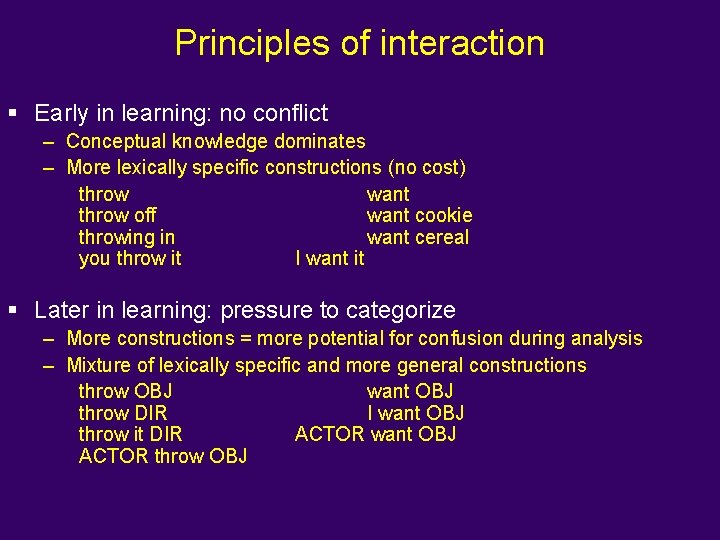 Principles of interaction § Early in learning: no conflict – Conceptual knowledge dominates –