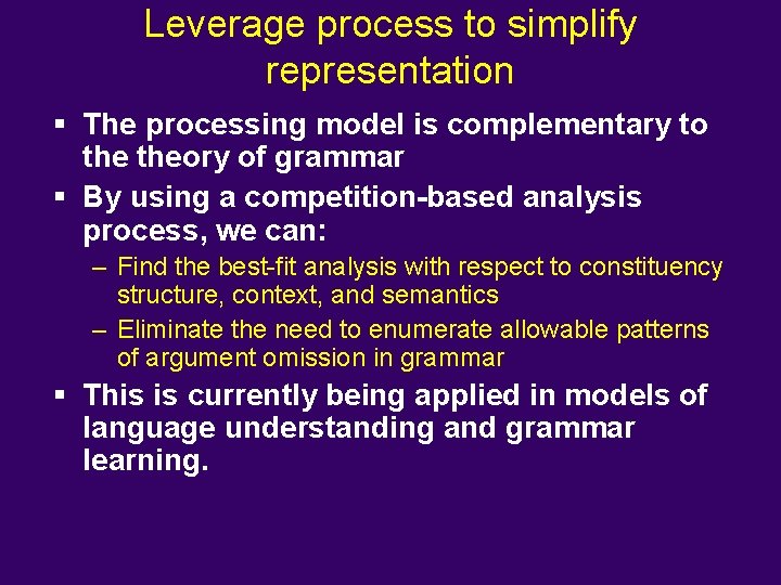 Leverage process to simplify representation § The processing model is complementary to theory of