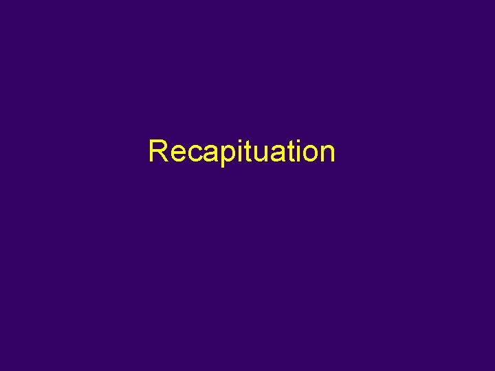 Recapituation 