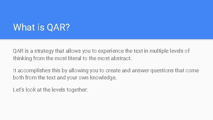 What is QAR? QAR is a strategy that allows you to experience the text