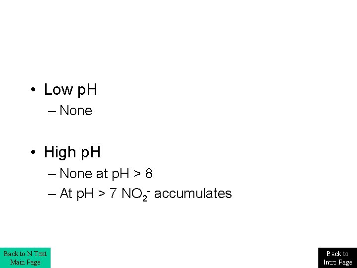  • Low p. H – None • High p. H – None at