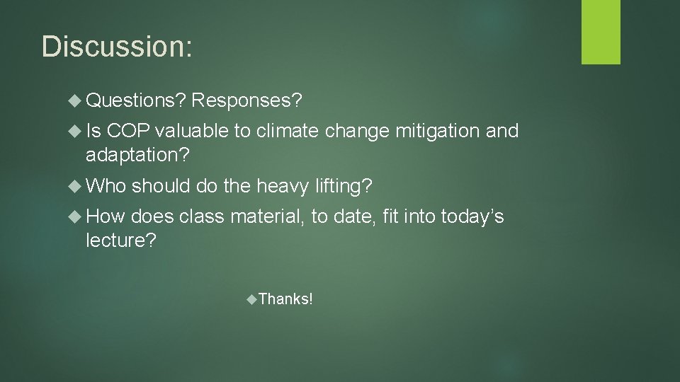 Discussion: Questions? Responses? Is COP valuable to climate change mitigation and adaptation? Who should