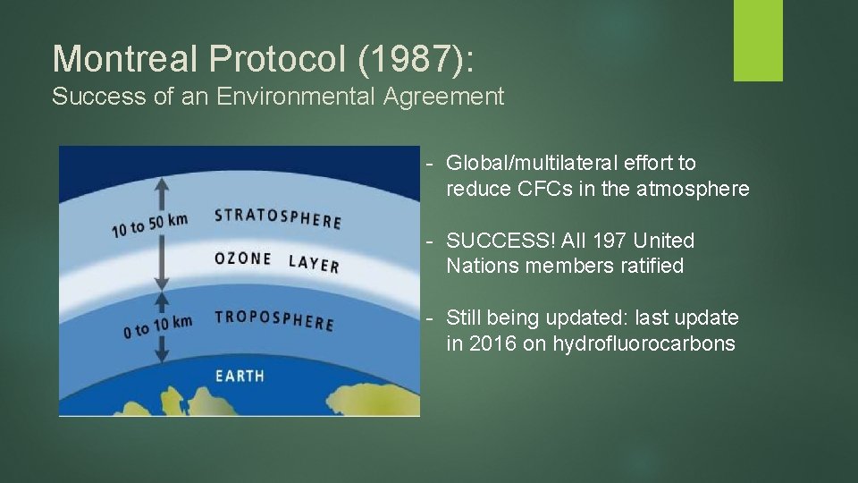 Montreal Protocol (1987): Success of an Environmental Agreement - Global/multilateral effort to reduce CFCs