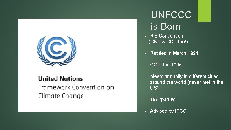UNFCCC is Born - Rio Convention (CBD & CCD too!) - Ratified in March