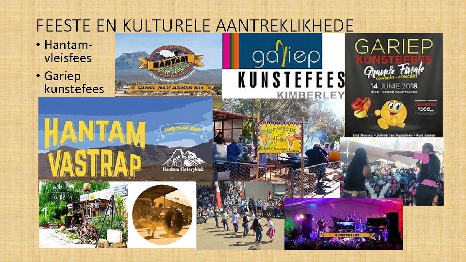 FEESTE EN KULTURELE AANTREKLIKHEDE • Hantamvleisfees • Gariep kunstefees 