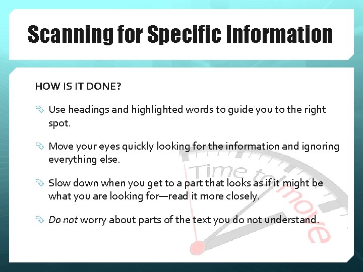 Scanning for Specific Information HOW IS IT DONE? Use headings and highlighted words to