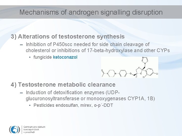 Mechanisms of androgen signalling disruption 3) Alterations of testosterone synthesis – Inhibition of P