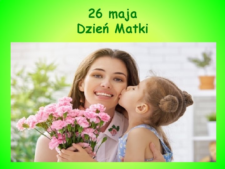 26 maja Dzień Matki 