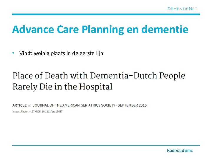 Advance Care Planning en dementie • Vindt weinig plaats in de eerste lijn 