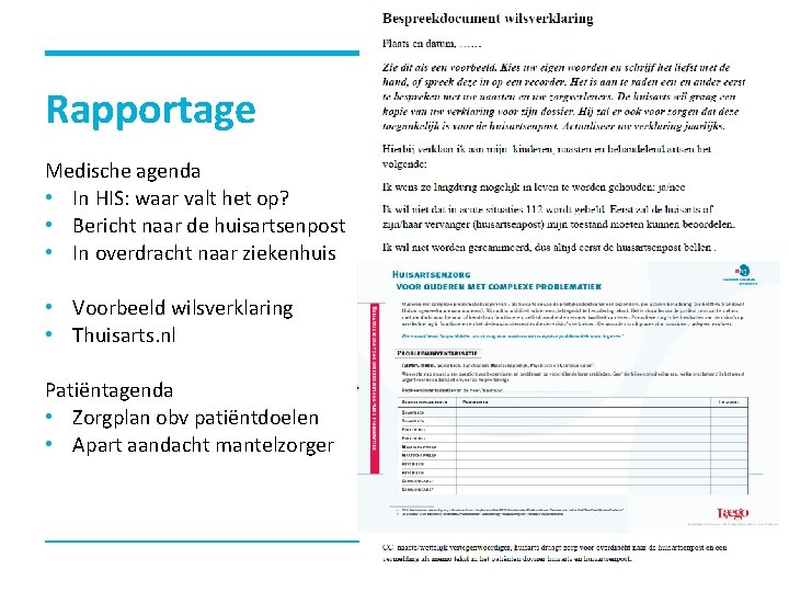 Rapportage Medische agenda • In HIS: waar valt het op? • Bericht naar de