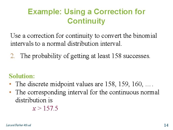 Example: Using a Correction for Continuity Use a correction for continuity to convert the