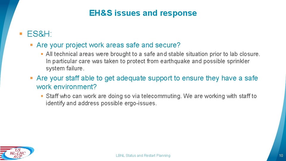 EH&S issues and response § ES&H: § Are your project work areas safe and