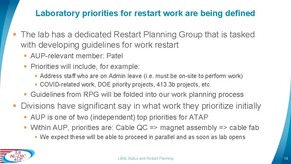 Laboratory priorities for restart work are being defined § The lab has a dedicated