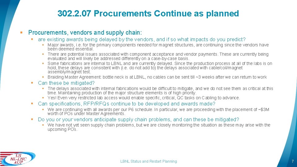 302. 2. 07 Procurements Continue as planned § Procurements, vendors and supply chain: §