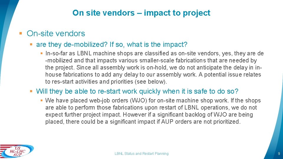 On site vendors – impact to project § On-site vendors § are they de-mobilized?