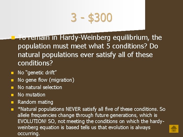3 $300 n To remain in Hardy Weinberg equilibrium, the population must meet what